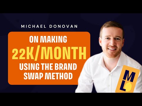 Michael Donovan on making 22k/month using the brand swap method