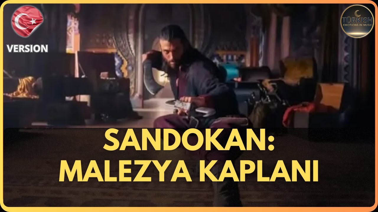 SANDOKAN Malezya Kaplanı | Turkish Drama | Action-Adventure Series