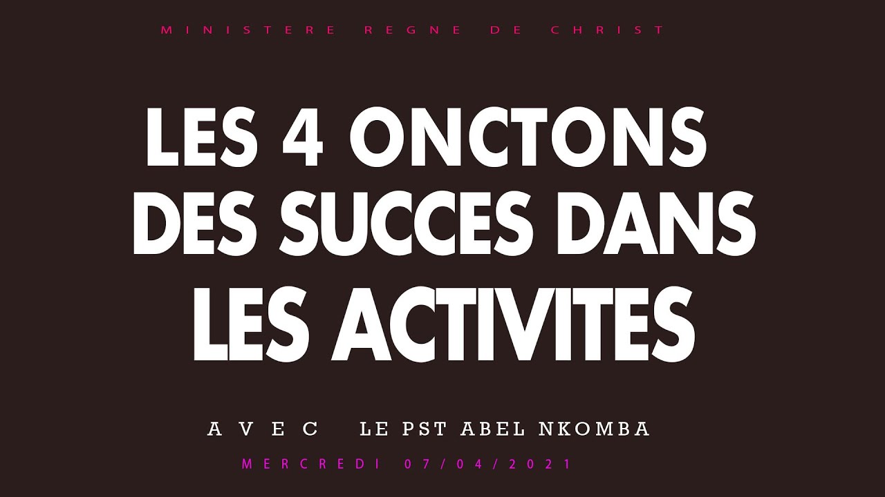 PASTEUR ABEL NKOMBA : LES 4 ONCTIONS DES SUCCES DANS LES ACTIVITES