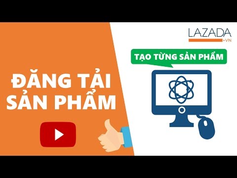 #1 Hướng dẫn đăng tải từng sản phẩm Mới Nhất