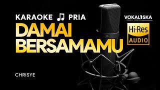 DAMAI BERSAMAMU (KARAOKE) - Chrisye🎵 Nada PRIA