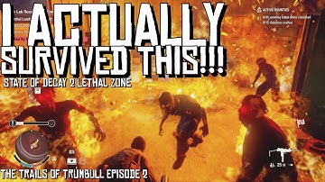 I Got Harassed By Bloaters The Whole Time | State Of Decay 2 Lethal Zone (Trials Of Trumbull Ep.2)