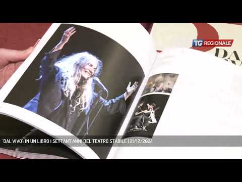 'DAL VIVO': IN UN LIBRO I SETTANT'ANNI DEL TEATRO STABILE | 21/12/2024