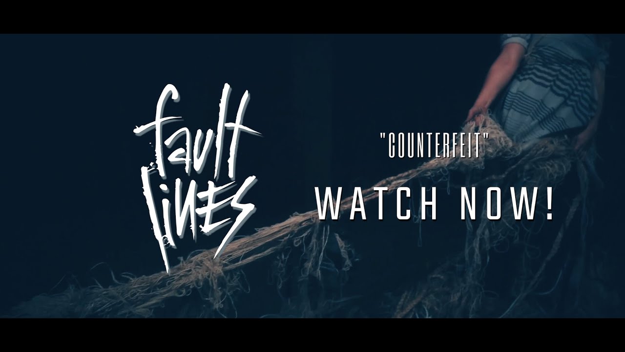 Watch Fault Lines - Counterfeit (Official Music Video) on YouTube Watch Fault Lines - Counterfeit (Official Music Video) on YouTube