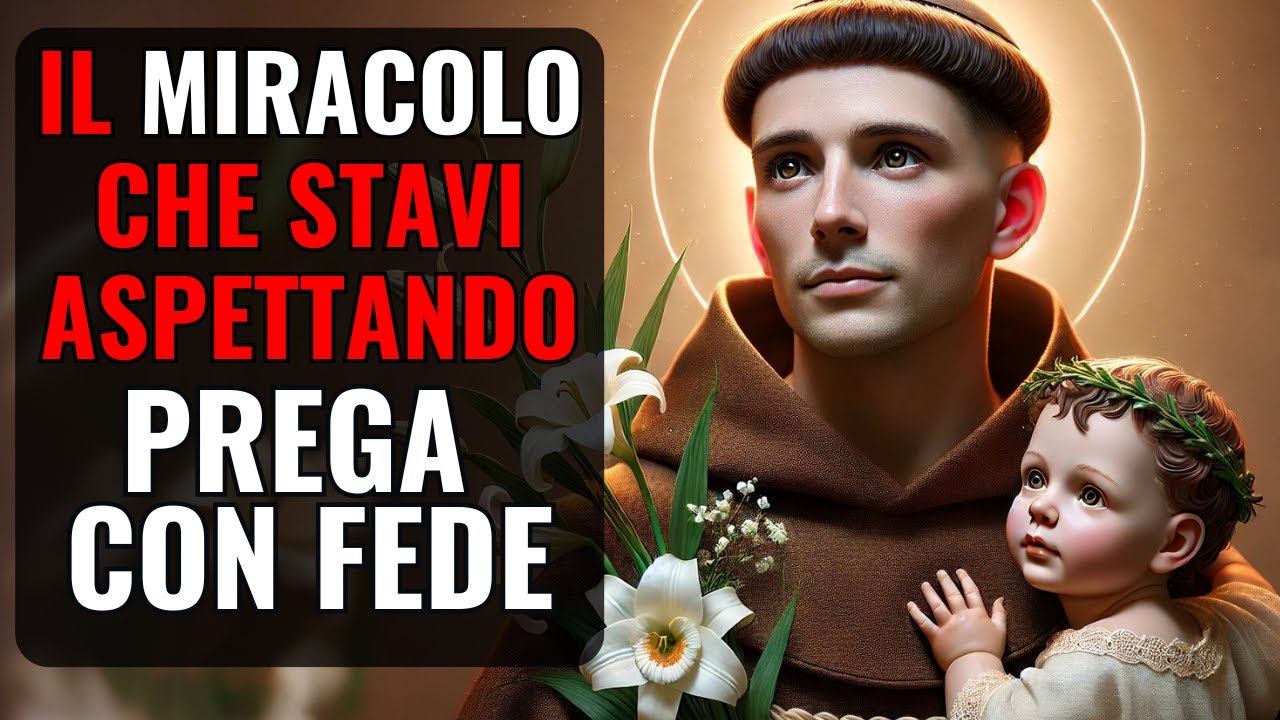 LA PREGHIERA POTENTE A SANT'ANTONIO CHE PORTA MIRACOLI-RECITALA CON