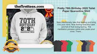 Pretty 70th Birthday 2020 Toilet Paper Quarantine Shirt