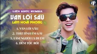 Vạn Lối Sầu - Thư Tình Em Gái | Liên Khúc Rumba Lâm Hoài Phong Bolero Mới Nhất