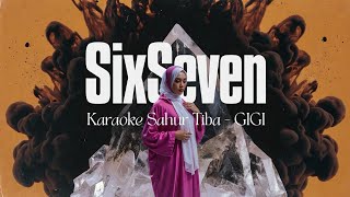 Sahur Tiba - GIGI [Karaoke SixSeven Official]