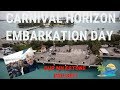 CARNIVAL HORIZON ~ EMBARKATION DAY