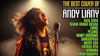 Download Lagu Best of the Best Cover Andy Liany | Suara Rock Klasik yang Tak Terlupakan MP3
