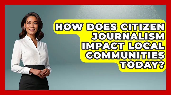 How Does Citizen Journalism Impact Local Communities Today? | Journalism Explained News