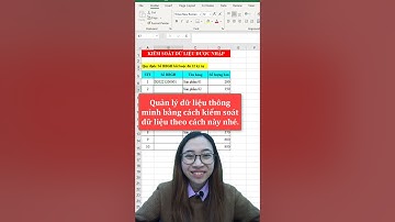 Quản lý dữ liệu thông minh bằng cách kiểm soát dữ liệu nhập trong Excel | Nguyễn Thị Hường