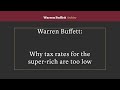 Warren Buffett: Why tax rates for the super-rich are too low what should be done about it