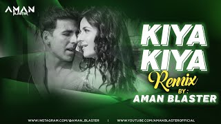 Kiya Kiya - Tera Sarafa Club Remix By Dj Aman Blaster