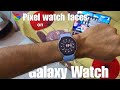 Install Pixel Watch/ Galaxy Watch 8 Faces  On Your Samsung Galaxy Watch 7, 6, 5 and 4