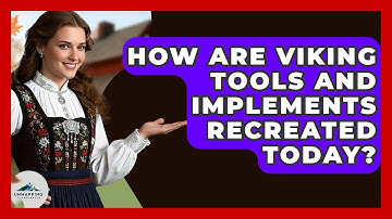 How Are Viking Tools And Implements Recreated Today? - Unmapping Scandinavia