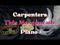 ピアノ楽譜 カーペンターズ マスカレード ピアノアレンジ Carpenters This Masquerade Piano Sheet Music