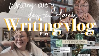 WRITING EVERY DAY IN MARCH PART ONE || a writing experiment vlog