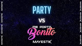 Bad Bunny   PARTY VS Me Porto Bonito MAYESTIK REMIX