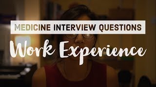 Medicine Interview Tips - Talking about Work Experience
