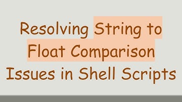 Resolving String to Float Comparison Issues in Shell Scripts