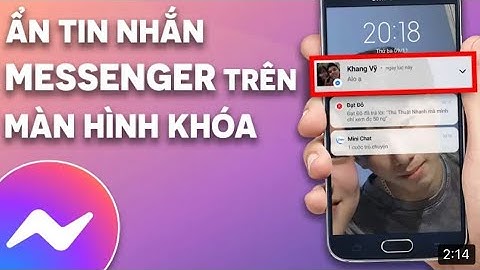 Hướng dẫn ẩn nội dung messenger trên màn hình khoá năm 2024