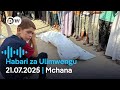 DW Kiswahili Habari Za Ulimwengu Julai 21 2025 Mchana Swahili Habari Leo Podcast DW Kiswahili Habari Za Ulimwengu Julai 21 2025 Mchana Swahili Habari Leo Podcast