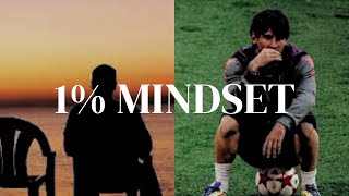 THE 1% MINDSET (EMBRACE PROGRESS OVER PERFECTION)