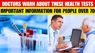 Doctors Warn: 6 Health Tests Seniors Over 70 Should Avoid…