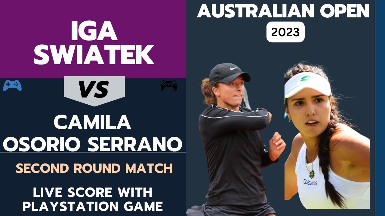 Live Score Iga Swiatek vs Osorio Serrano Playstation Game Australian Open 2023