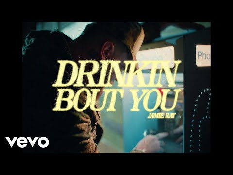 Jamie Ray - DRINKIN BOUT YOU (Official Music Video)