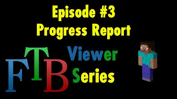 FTB Viewer Guided LP #3 - Progress Report
