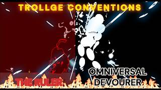 Trollge Conventions - THE RULER vs OMNIVERSAL DEVOURER (conclusion *sort of*)