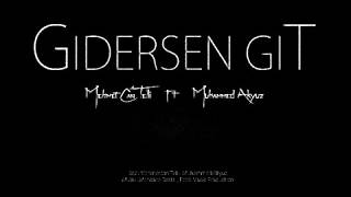 Gidersen Git  (OfficialMusic)  - Mehmet Can Telli ft. Muhammed Akyuz Resimi