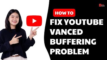 Youtube Vanced Buffering Problem