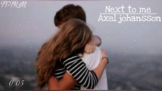 Next to me - Axel Johansson ( lyric   vietsub)