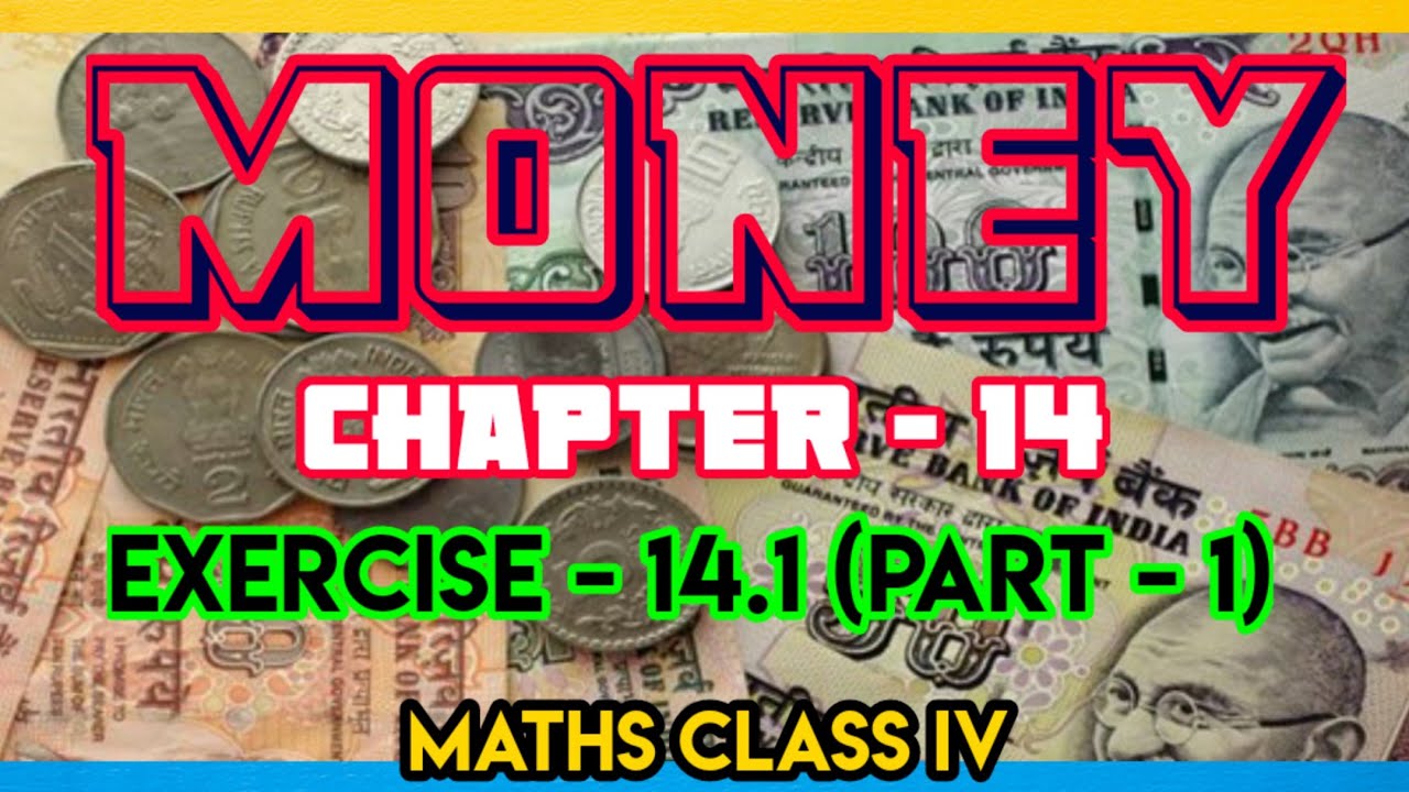 MONEY (PART - 1) || CHAPTER - 14 || EXERCISE 14.1 || MATHS || CLASS IV ...