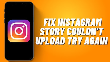 How to Fix Instagram Story Couldn