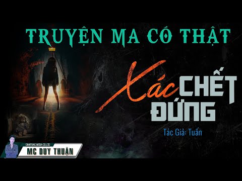 Video Truyện Ma: Xác Chết Đứng - Vong hồn dưới sông - MC Duy... - youtube