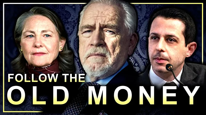 Succession: Old Money vs. New Money Explained On TV
