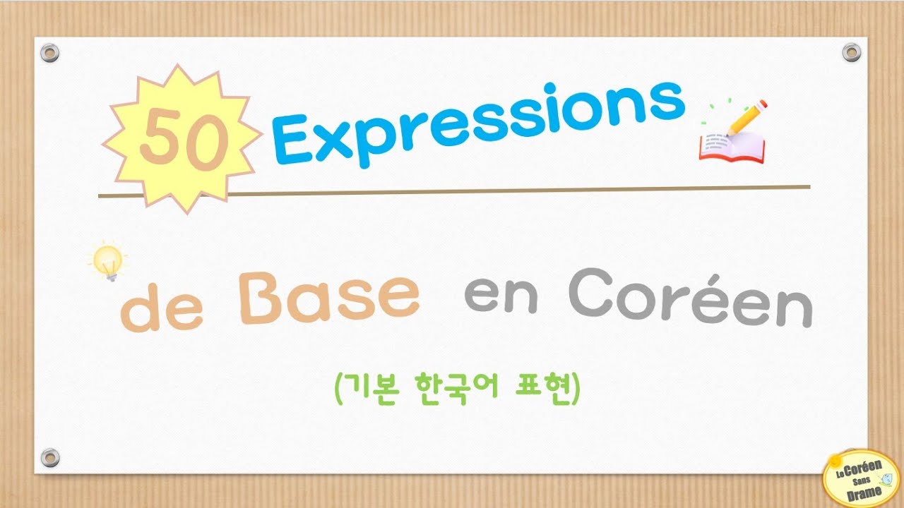 50 Expressions de Base en Coréen - Cours de Coréen