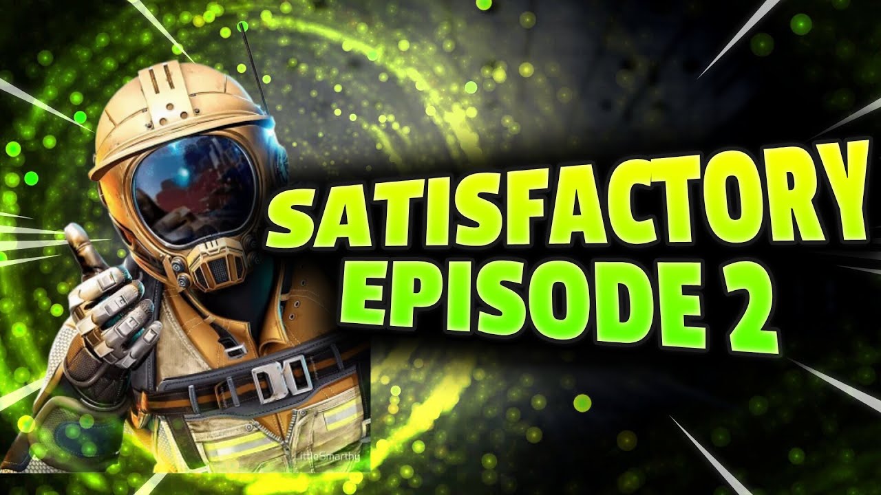 A Better World: Satisfactory Epsidoe 2