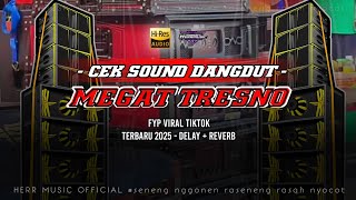 CEK SOUND MEGAT TRESNO - VIRAL TIKTOK  - DELAY EFFECT