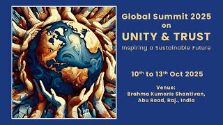 Global Summit 2025 on Unity &amp; Trust - Brahma Kumaris | 10 to 13 Oct | Promotional ‪@brahmakumaris‬