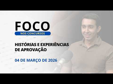 04/03/2026 - [Foco nos Concursos] - ICM - "Histórias e experiências de aprovação."