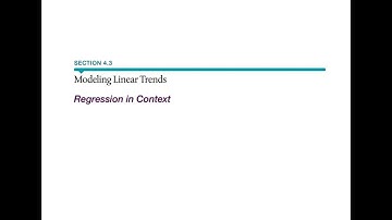 4.3 Modeling Linear Trends - Regression in Context