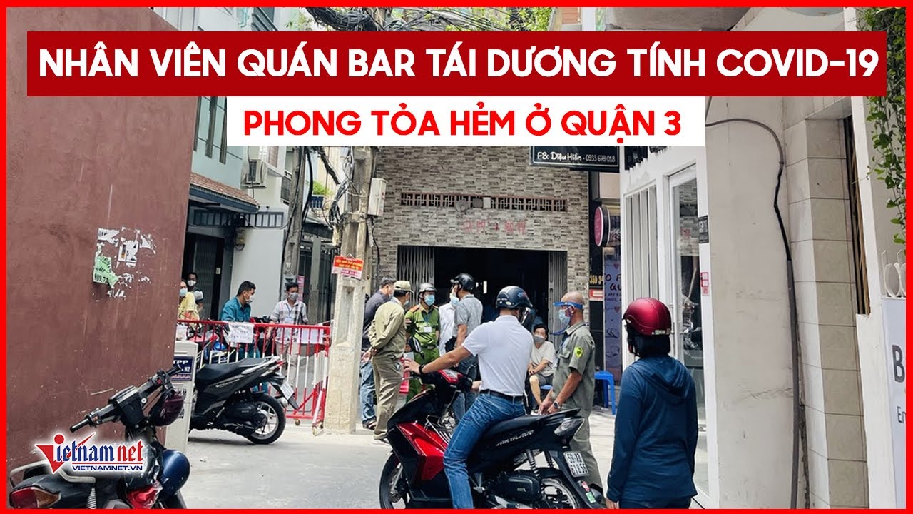 Cận cảnh con hẻm bị phong tỏa ở quận 3 liên quan đến... - youtube