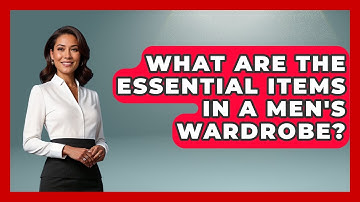 What Are the Essential Items in a Men