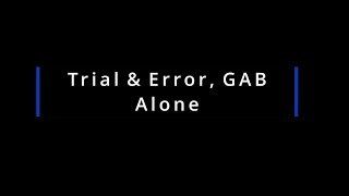 Trial & Error, GAB - Alone (Lyrics)
