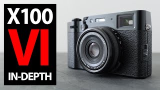 Fujifilm X100 VI for PHOTOGRAPHY review INDEPTH